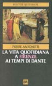 La vita quotidiana a Firenze ai tempi di Dante