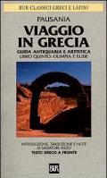 Viaggio in Grecia. Guida antiquaria e artistica. Testo greco a fronte. Vol. 5: Olimpia e Elide.