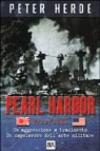 Pearl Harbor. Un'aggressione a tradimento. Un capolavoro dell'arte militare