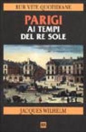 Parigi ai tempi del Re Sole (1660-1715)