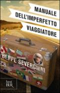 Manuale dell'imperfetto viaggiatore (BUR SAGGI)