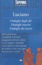 Dialoghi degli dei. Dialoghi marini. Dialoghi dei morti