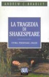 Tragedia di Shakespeare. Storia, personaggi, analisi (La)