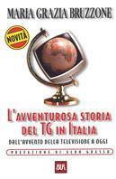 L' avventurosa storia del TG in Italia. Dall'avvento della televisione a oggi