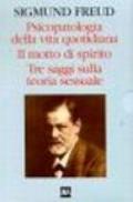 Psicopatologia della vita quotidiana-Il motto di spirito-Tre saggi sulla teoria sessuale