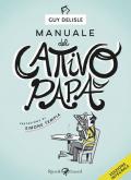 Manuale del cattivo papà. Ediz. integrale