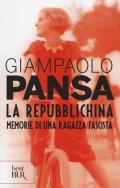 La repubblichina. Memorie di una ragazza fascista