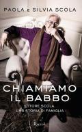 Chiamiamo il babbo. Ettore Scola. Una storia di famiglia