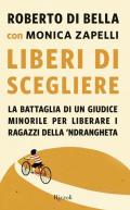 Liberi di scegliere. La battaglia di un giudice minorile per liberare i ragazzi della 'ndrangheta