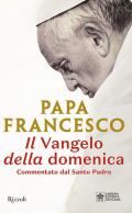 Il Vangelo della domenica. Commentato dal Santo Padre