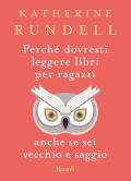 Perché dovresti leggere libri per ragazzi anche se sei vecchio e saggio