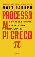 Processo al Pi Greco. Equivoci, disastri e altri errori matematici