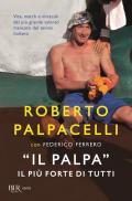 «Il Palpa». Il più forte di tutti