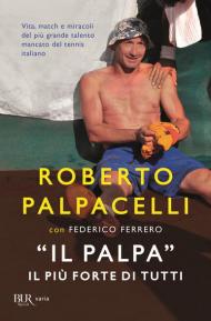 «Il Palpa». Il più forte di tutti