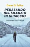 Pedalando nel silenzio di ghiaccio. Il ciclismo estremo e la felicità