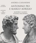 Antonino Pio e Marco Aurelio. Maestro e allievo all'apice dell'impero