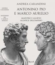 Antonino Pio e Marco Aurelio. Maestro e allievo all'apice dell'impero