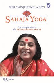 Sahaja Yoga. La via spontanea alla realizzazione del sé