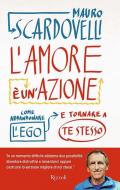 L' amore è un'azione. Come abbandonare l'ego e tornare a te stesso