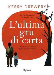 L' ultima gru di carta. Una storia di sentimenti nell'orrore di Hiroshima