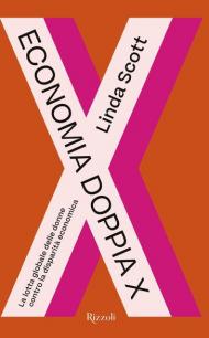 Economia doppia X. La lotta globale delle donne contro la disparità economica
