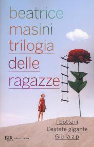 Trilogia delle ragazze: I bottoni-L'estate gigante-Giù la zip