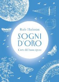 Sogni d'oro. L'arte del buon riposo