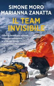 Il team invisibile. Come diventare una squadra vincente e affrontare le sfide del lavoro e del mondo che cambiano