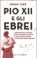 Pio XII e gli ebrei. L'archivista del Vaticano rivela finalmente il ruolo di papa Pacelli durante la Seconda guerra mondiale