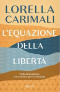 L' equazione della libertà. Nella matematica c'è la chiave per la rinascita