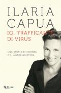 Io, trafficante di virus. Una storia di scienza e di amara giustizia