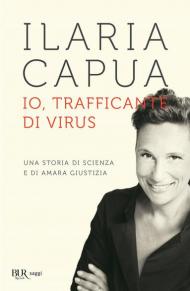 Io, trafficante di virus. Una storia di scienza e di amara giustizia