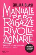 Manuale per ragazze rivoluzionarie. Perché il femminismo ci rende felici