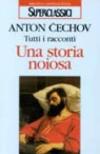 Tutti i racconti. Una storia noiosa
