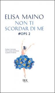 Non ti scordar di me. #Ops. Vol. 2