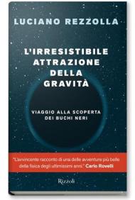 L' irresistibile attrazione della gravità. Viaggio alla scoperta dei buchi neri