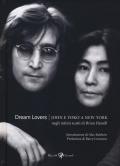 Dream lovers. John e Yoko a New York negli intimi scatti di Brian Hamill. Ediz. illustrata