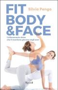 Fit body & face. L'allenamento dolce che ti mantiene giovane negli anni