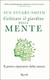 Coltivare il giardino della mente. Il potere riparatore della natura