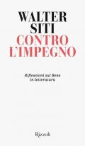 Contro l'impegno. Riflessioni sul Bene in letteratura