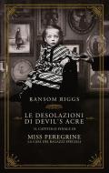 Le desolazioni di Devil's Acre. Il capitolo finale di Miss Peregrine. La casa dei ragazzi speciali