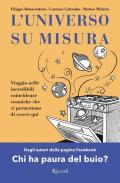 L' universo su misura. Viaggio nelle incredibili coincidenze cosmiche che ci permettono di essere qui