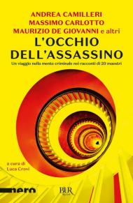 L' occhio dell'assassino. Un viaggio nella mente criminale nei racconti di 20 maestri