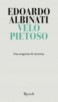 Velo pietoso. Una stagione di retorica