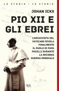 Pio XII e gli ebrei. L'archivista del Vaticano rivela finalmente il ruolo di papa Pacelli durante la Seconda guerra mondiale