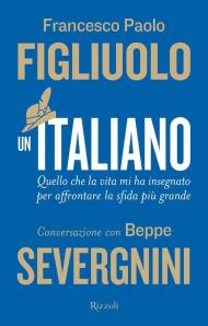 Italiano. Quello che la vita mi ha insegnato per affrontare la sfida più grande (Un)