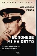 Borghese mi ha detto. L'ultima testimonianza del principe nero