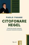 Citofonare Hegel. I filosofi del passato rispondono alle grandi domande del presente