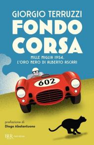 Fondocorsa. Mille Miglia 1954. L'oro nero di Alberto Ascari