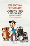 Ognuno ride a modo suo. Storia di un bambino irriverente e sbilenco